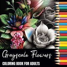 Grayscale Coloring Book for Adults: Realistic Designs for Relaxation and Creativity by Toni B Carter