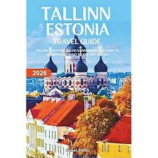 Tallinn, Estonia Travel Guide 2026 by Independent Author