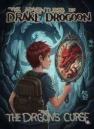 Drake and the Dragons Curse by Bryce Arthur Lane