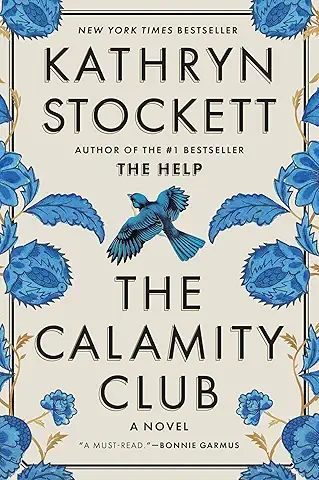 The Calamity Club: A Novel by Kathryn Stockett