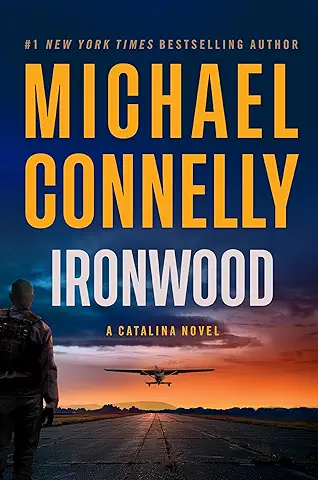 Ironwood: A Catalina Novel by Michael Connelly
